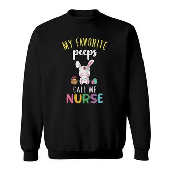 Womens My Favorite Peeps Call Me Nurse Bunny Egg Hunt Cute Sweatshirt | Mazezy CA