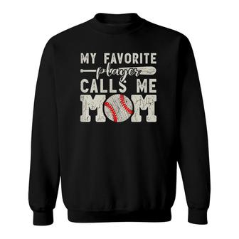 Womens My Favorite Player Calls Me Mom Baseball Cheer Boy Mother Sweatshirt | Mazezy