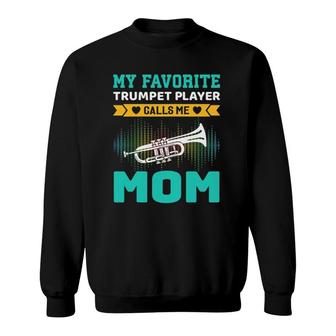 Womens My Favorite Trumpet Player Calls Me Mom Mother's Day Sweatshirt | Mazezy