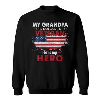 Womens My Grandpa Is Not Just Veteran He Is My Hero Military Sweatshirt | Mazezy