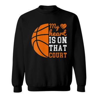 Womens My Heart Is On That Court Basketball Sweatshirt | Mazezy