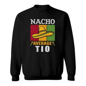 Women's Nacho Average Tio Mother's Day Gift Sweatshirt | Mazezy AU