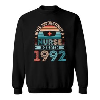 Womens Nurse Born In 1992 30Th Birthday Nursing Rn Gift Sweatshirt | Seseable UK