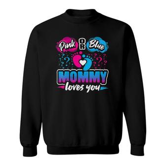 Womens Pink Or Blue Mommy Loves You Gender Reveal Baby Shower Gift Sweatshirt | Mazezy