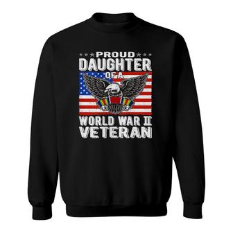 Womens Proud Daughter Of A World War 2 Veteran Patriotic Ww2 Child Sweatshirt | Mazezy