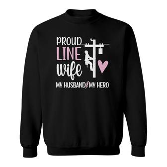 Womens Proud Line Wife My Husband Hero Lineman Wife Lineworker Sweatshirt | Mazezy