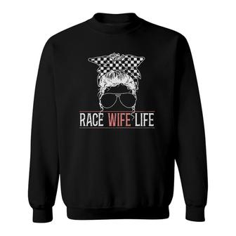 Womens Race Wife Life Motorsport Circuit Racing Car Race Sweatshirt | Mazezy