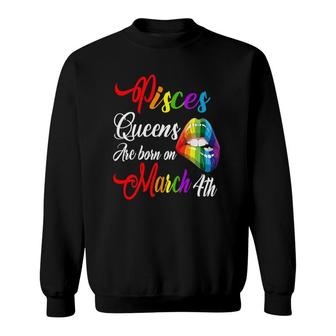 Womens Rainbow Lips March 4Th Queens Pisces Girl Birthday Zodiac Sweatshirt | Mazezy