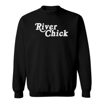 Womens River Chick Boat Vacay Tube Floating Camping Outdoors Life Sweatshirt | Mazezy