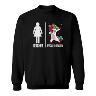 Womens Special Ed Teacher Unicorn Dabbing Dab Dance Funny Sweatshirt | Mazezy