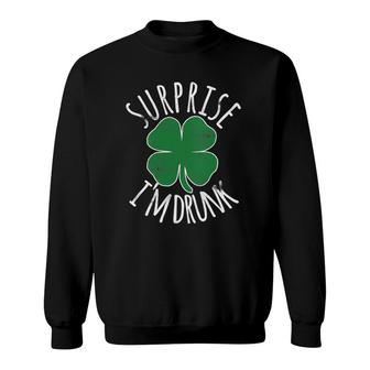 Womens Surprise I'm Drunk St Patrick's Day Beer Shamrock Irish Gift Sweatshirt | Mazezy