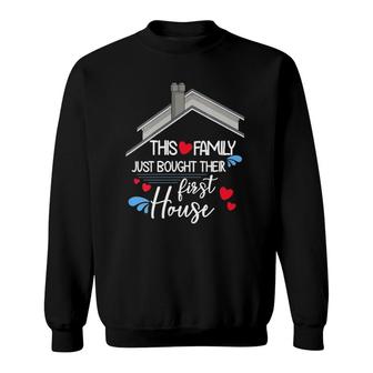 Womens This Family Just Bought Their First House New Homeowner Sweatshirt | Mazezy