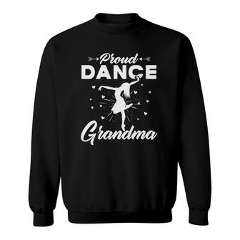 Womens Womens Proud Dance Grandma T For Dancing Lover Tee Gift Sweatshirt | Mazezy