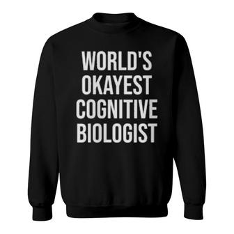 Womens World's Okayest Cognitive Biologist Cognitive Biology Sweatshirt | Mazezy