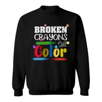 Womenstal Health Awareness Broken Crayons Still Color Sweatshirt | Mazezy