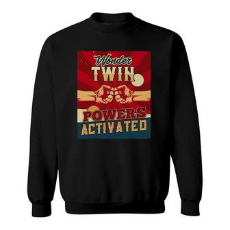 Wonder Twin Powers Activated Twins Sibling Children Son Twin Sweatshirt | Mazezy