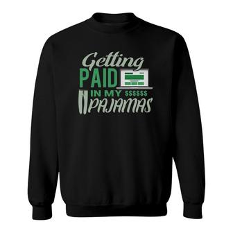 Work From Home Gift Getting Paid In My Pajamas Sweatshirt | Mazezy