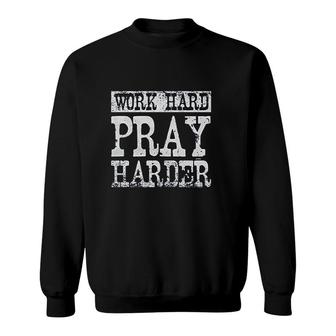 Work Hard Pray Harder Sweatshirt | Mazezy