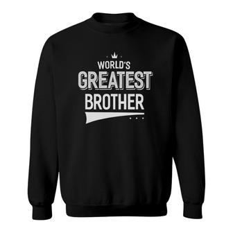 World's Greatest Brother Relative Gifts Men Sweatshirt | Mazezy