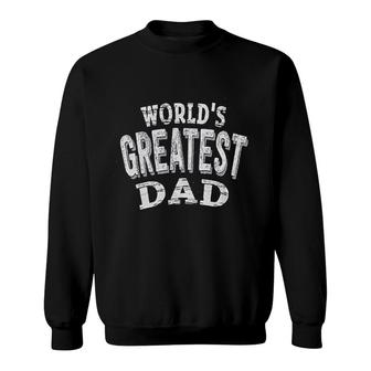 Worlds Greatest Dad Sweatshirt | Mazezy AU