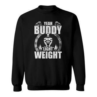 Yeah Buddy Light Weight Bodybuilding Weightlifting Workout Sweatshirt | Mazezy CA