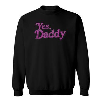 Yes Daddy - Lgbt Gay Pride Support Pink Men Women Sweatshirt | Mazezy