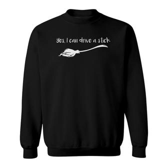Yes I Can Drive A Stick Halloween Witch Sweatshirt | Mazezy