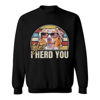 Yes I Herd You Australian Shepherd Sweatshirt | Mazezy