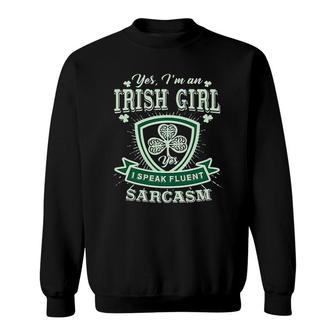 Yes Im An Irish Girl Fluent Sarcasm Sweatshirt | Mazezy