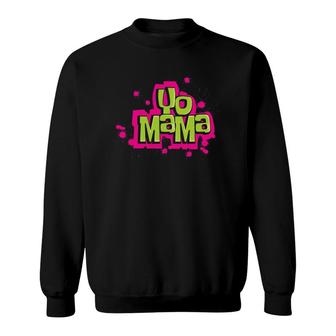 Yo Mama Hiphop Rap Funny Joke Hip Hop Rapper Sweatshirt | Mazezy