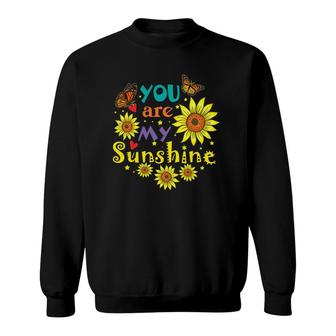 You Are My Sunshine Cute Sunflower Hot Summer Graphic Sweatshirt | Mazezy