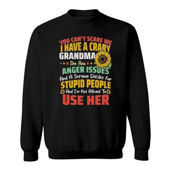 You Can’T Scrare Me I Have A Crary Grandma 2021 Sweatshirt | Mazezy