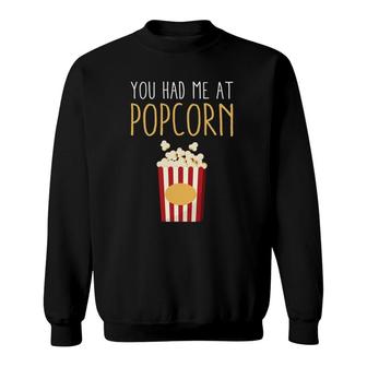 You Had Me At Popcorn Sweatshirt | Mazezy