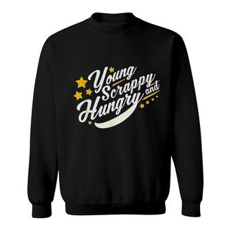Young Scrappy And Hungry Sweatshirt | Mazezy