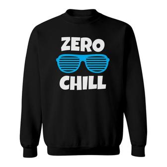 Zero Chill Sunglasses Gift Sweatshirt | Mazezy