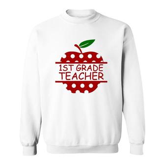 1St Grade Teacher Teaching Lover Apple Sweatshirt | Mazezy
