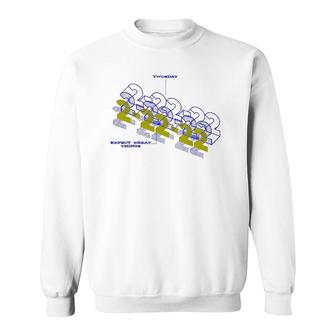 2-22-22 Twosday Expect Great Things Blueprint Numerology Sweatshirt | Mazezy