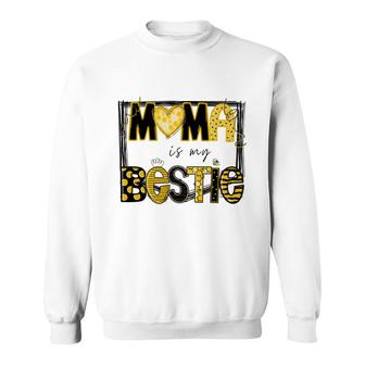 Mama Is My Bestie  Mommy Life Quotes Mothers Day Sweatshirt