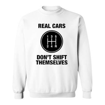 5 Speed - Real Cars Don't Shift Themselves Sweatshirt | Mazezy