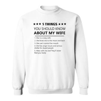 5 Things You Should Know About My Wife-Funny Wife Love Sweatshirt | Mazezy