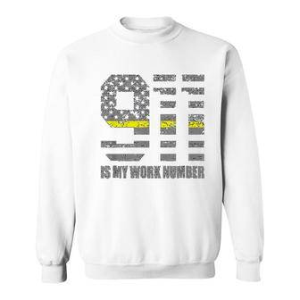911 Is My Work Number Sweatshirt | Mazezy AU