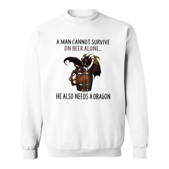 A Man Cannot Survive On Beer Alone He Also Needs A Dragon Joke Sweatshirt | Mazezy