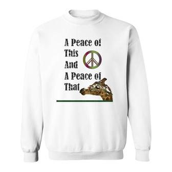 A Peace Of This And A Peace Of That Sweatshirt | Mazezy