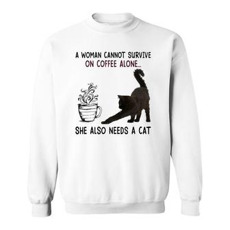 A Woman Cannot Survive On Coffee Alone She Also Need A Cat Sweatshirt | Mazezy