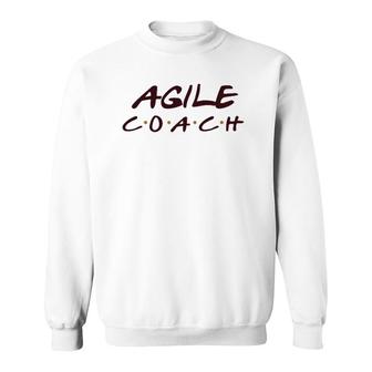 Agile Coach Agile Coaching Sweatshirt | Mazezy