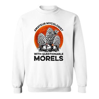 Amateur Mycologist With Questionable Morels Blood Moon Sweatshirt | Mazezy