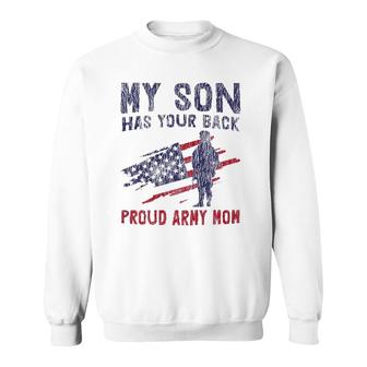 American Flag My Son Has Your Back Proud Army Mom Mother's Day Sweatshirt | Mazezy