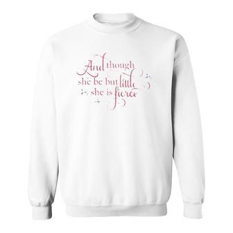 And Though She Be But Little She Is Fierce Quote Raglan Baseball Tee Sweatshirt | Mazezy