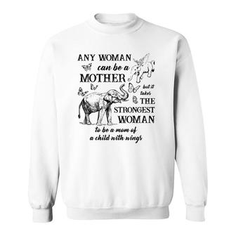 Any Woman Can Be A Mother But It Takes The Strongest Woman Sweatshirt