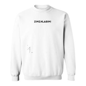 Are You Ready For This Zimzalabim Sweatshirt | Mazezy